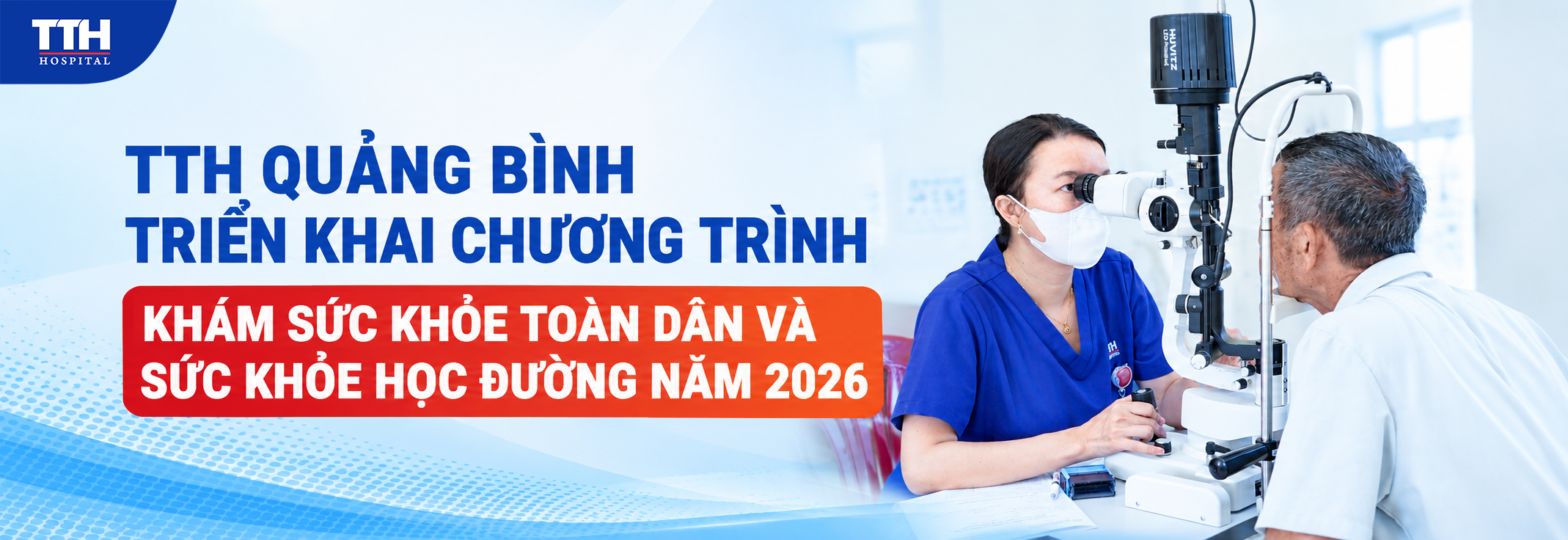 TTH QUẢNG BÌNH TRIỂN KHAI CHƯƠNG TRÌNH KHÁM SỨC KHỎE TOÀN DÂN VÀ SỨC KHỎE HỌC ĐƯỜNG NĂM 2026